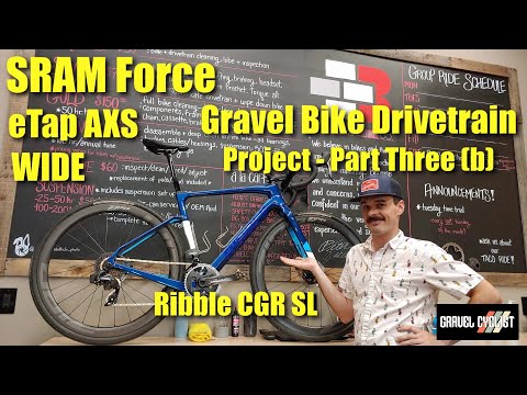 SRAM Force eTap AXS Wide Gravel Bike Drivetrain Project: Part Three (b): BUILD the Ribble CGR SL
