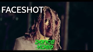 FACESHOT - FUTURE - (DANCE VIDEO)