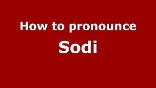 How to pronounce Sodi