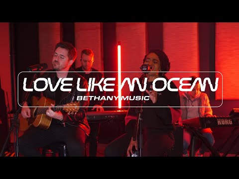 Love Like An Ocean - Bethany Worship