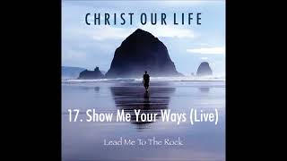 Show Me Your Ways Live (Christ our Life)