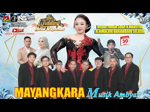 MAYANGKARA MUSIC NIKEN SALINDRY || WEDDING PARTY NURUL & RAHMAN DI BANJARBARU SELATAN 30 NOV 2025