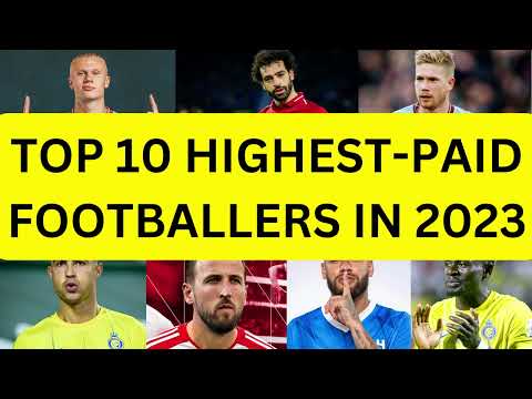 "Goal Machines and Bank Breakers: Top 10 Highest-Paid Footballers in 2023 Revealed!