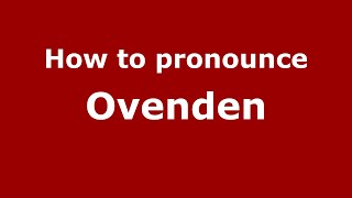 How to pronounce Ovenden