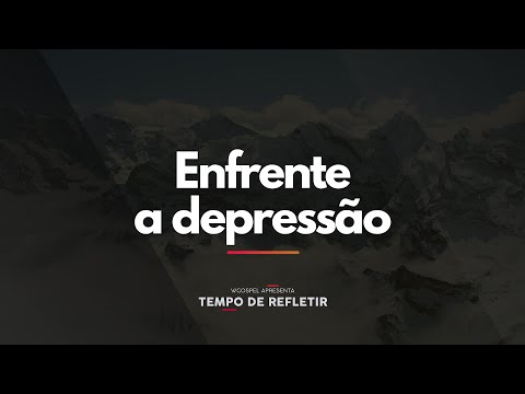 [Tempo de Refletir] Enfrente a depressão