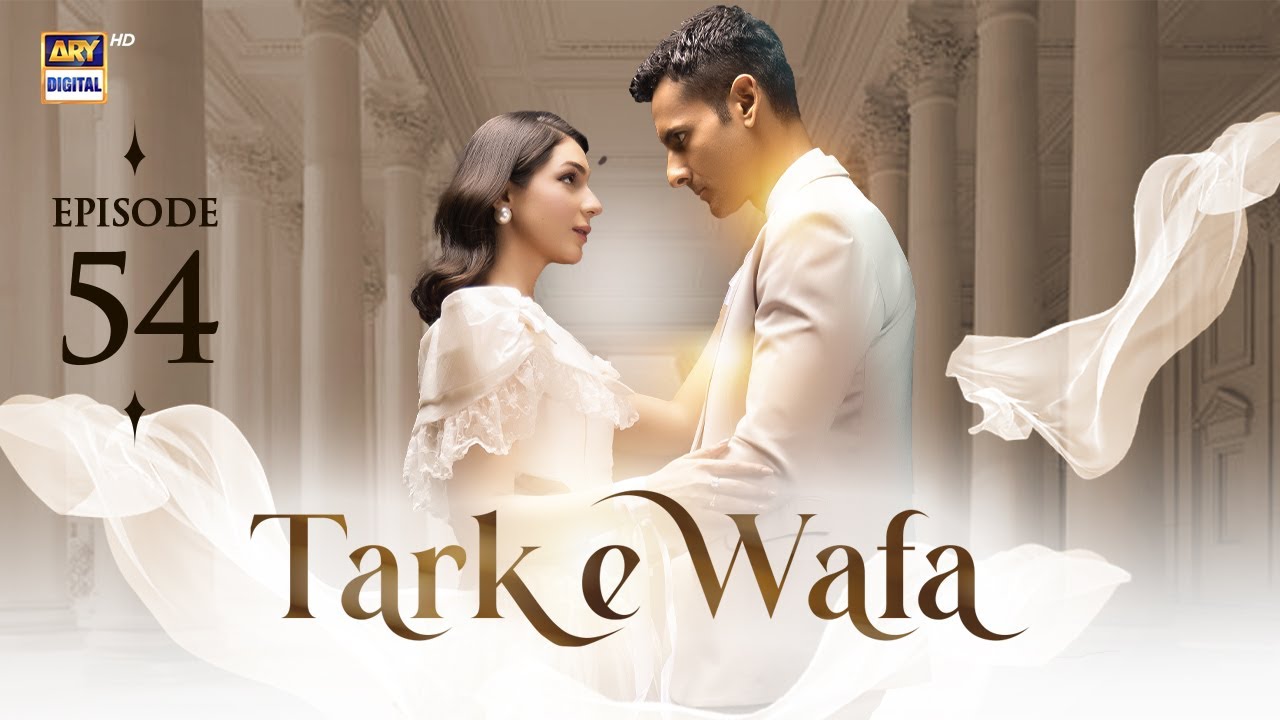 Tark e Wafa Episode 54 | 30 August 2024 | ARY Digital Drama