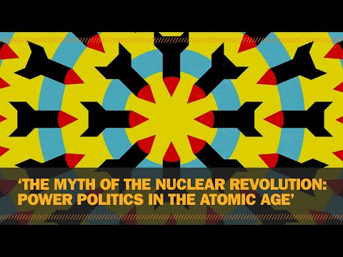 "The Myth of the Nuclear Revolution: Power Politics in the Atomic Age"