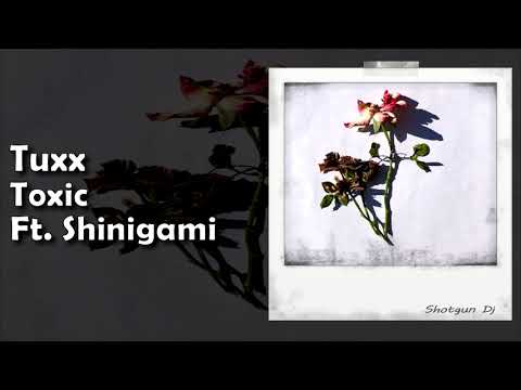 Tuxx - Toxic Ft. Shinigami