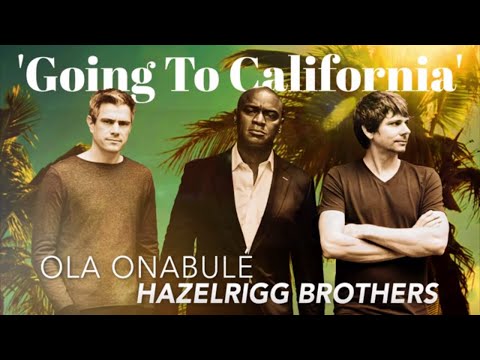 Going To California Led Zeppelin Cover - Ola Onabulé, Hazelrigg Brothers
