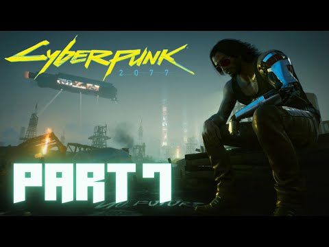 CYBERPUNK 2077 – Gameplay Walkthrough [No Commentary] | Part 7