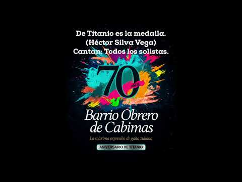 Barrio Obrero de Cabimas - De Titanio es la medalla