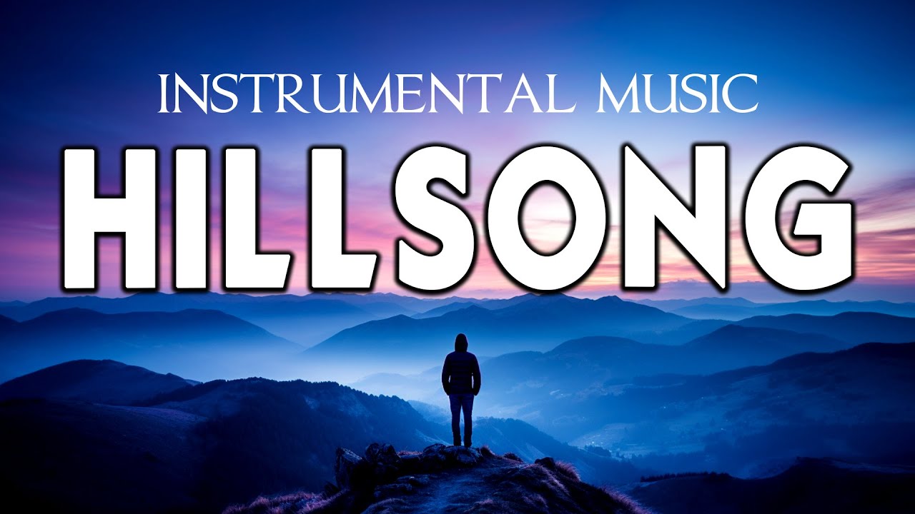 Peaceful Hillsong Instrumental Worship Music 🙏 Soothing Christian Music for Prayer & Reflection 71