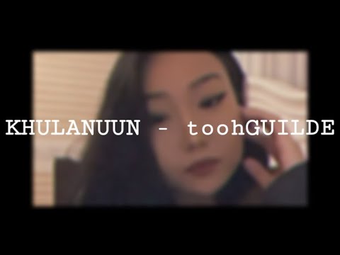 Khulanuun - toohGUILDE.(Prod by.976beatZ)