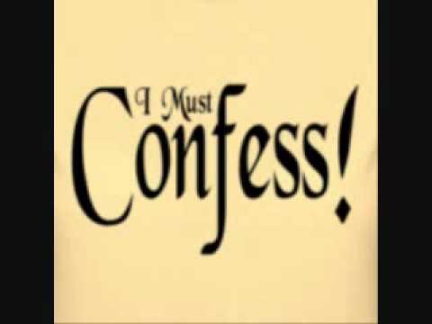 I Must Confess