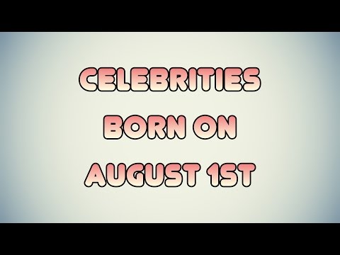 download lagu mp3 mp4 Celebrity Birthdays August 1, download lagu Celebrity Birthdays August 1 gratis, unduh video klip Celebrity Birthdays August 1