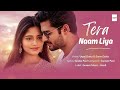 Tera Naam Liya Bollywood Romantic Song 2025 Groove Music Hindi Presents