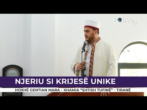 HUTBE | Njeriu si krijesë unike - Gentian Mara