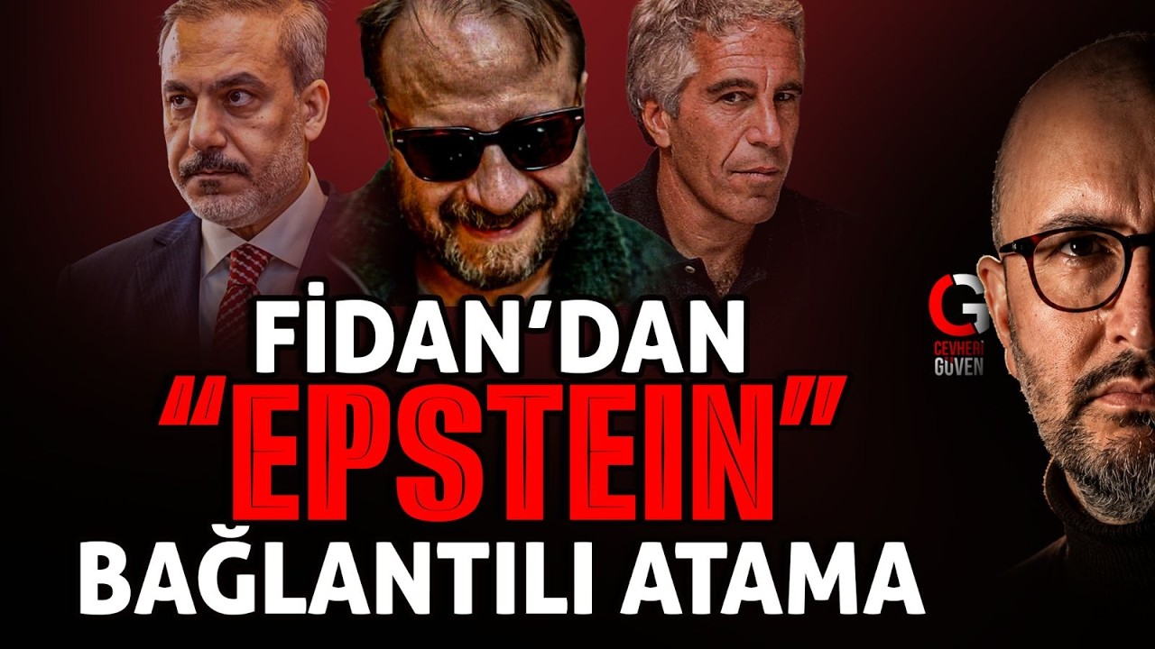 FİDAN'DAN EPSTEIN BAĞLANTILI ATAMA