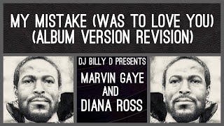 Marvin Gaye &amp; Diana Ross - My Mistake (Was to Love You) (Album Version Revision)