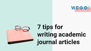 7 Tips for Writing Academic Journal Articles