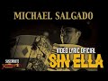 Michael Salgado - Sin Ella (Video Lyric Oficial) Letra / Karaoke