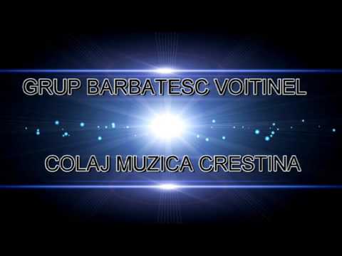 GRUP BARBATESC VOITINEL - COLAJ MUZICA CRESTINA (2016)