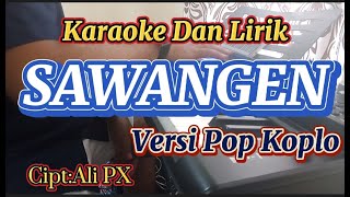 Download lagu SAWANGEN - Karaoke Dan Lirik - Pop Koplo - Cipt:Ali PX //@naschannel915 mp3 Download lagu SAWANGEN - Karaoke Dan Lirik - Pop Koplo - Cipt:Ali PX //@naschannel915 mp3