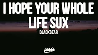 Blackbear - i hope your whole life sux [CyberSex]
