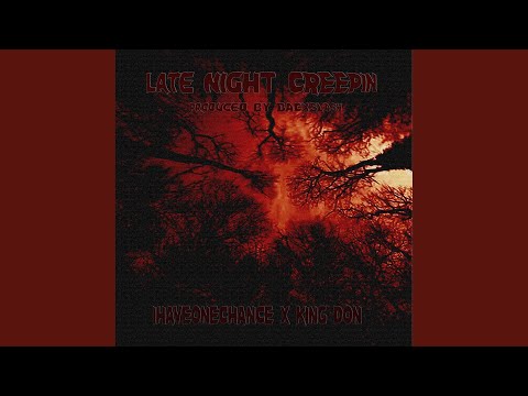Late Night Creepin' (feat. King Don & Bacxslash)