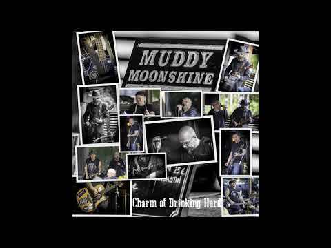 Muddy Moonshine - Charm of Drinking Hard / Me & You