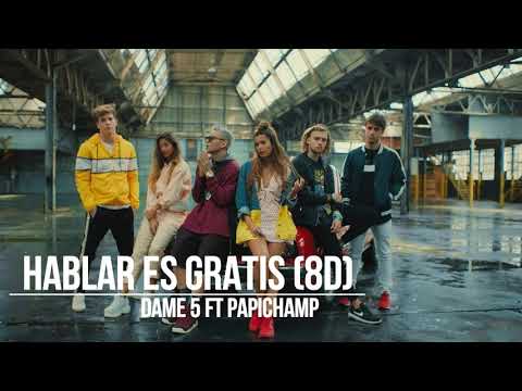 Hablar es Gratis - Dame 5 Ft Papichamp (8D Audio)