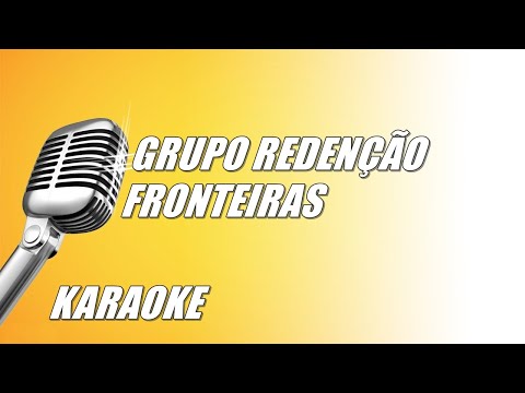 Grupo Redenção - Fronteiras (Karaoke)