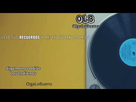 Digamonos Adiós  - Las indianas letra #Lyrics  #Guasca #Carrilera #OLB #OigaLoBueno #Popular