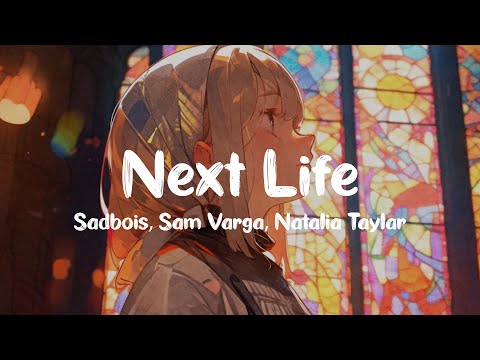 Sadbois - Next Life (with Sam Varga & Natalia Taylar)
