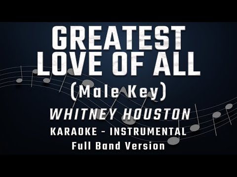 GREATEST LOVE OF ALL - MALE KEY - FULL BAND KARAOKE - INSTRUMENTAL - WHITNEY HOUSTON