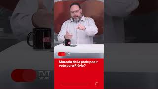 Marcola de IA pode pedir voto para Flávio?