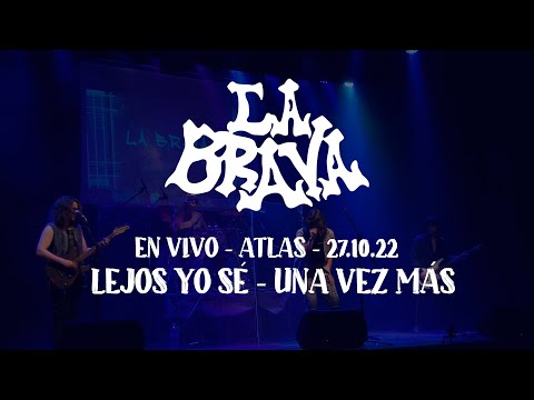 La Brava - Lejos Yo Sé / Una Vez Más (En Vivo, Complejo Cultural Atlas, 27/10/22)