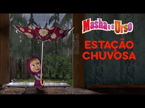 Masha e o Urso - Estação Chuvosa 🌧