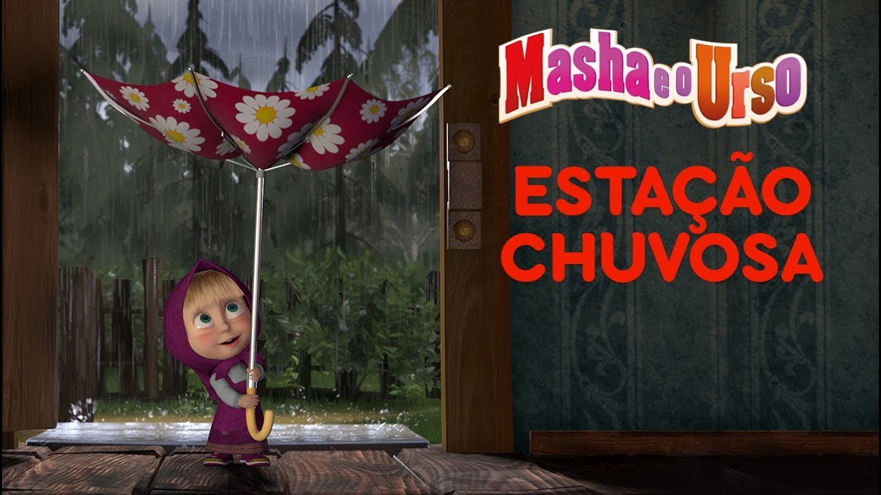 Masha e o Urso - Estação Chuvosa 🌧