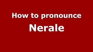 How to pronounce Nerale