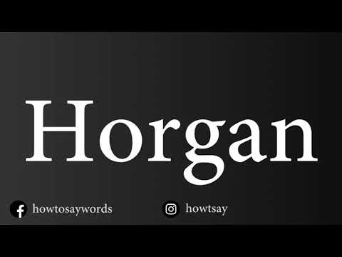 How To Pronounce Horgan