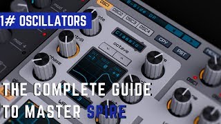 Video thumbnail for The Complete Guide To Master Spire|1#Oscillators by Zen World - Evolution Of Sound