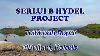Serlui B Hydel Project || Tuikhuah ropui || Builum, Kolasib