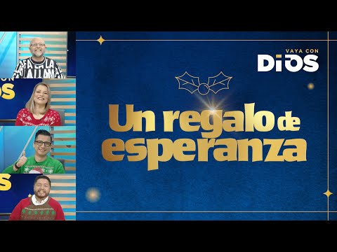 VayaConDios Ep. 628 - Un regalo de esperanza