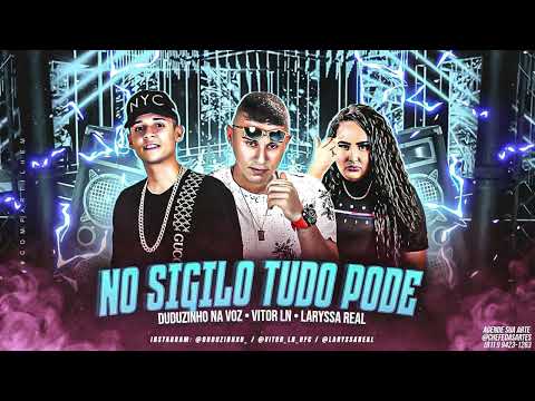 VITOR LN E DUDUZINHO NA VOZ FEAT LARYSSA REAL- NO SIGILO TUDO PODE