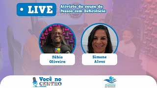 Podcast Você no Centro - Simone Alves - Ativista da causa da Pessoa com Deficiência #15