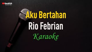 Download lagu Rio Febrian - Aku Bertahan (Karaoke) mp3