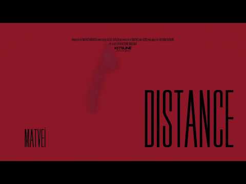 Matveï - DISTANCE (ft. Alyss)