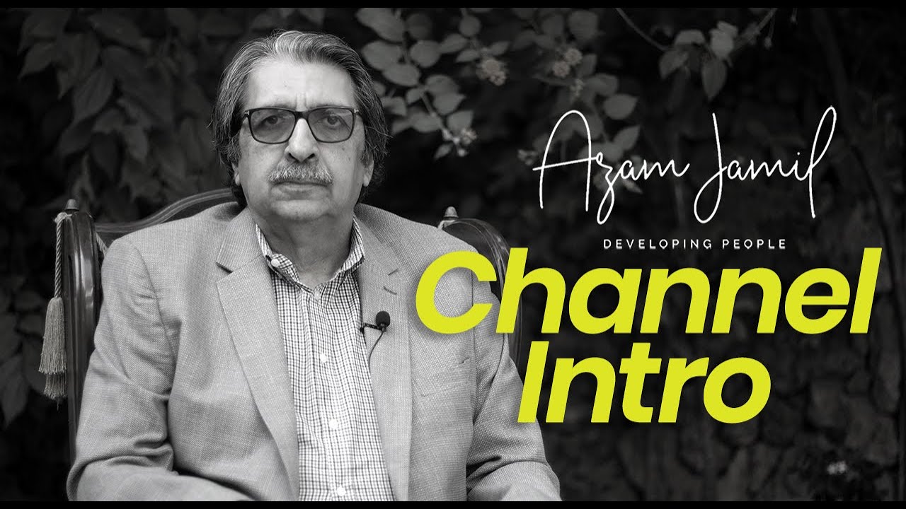 Channel Intro | Azam Jamil Developing People