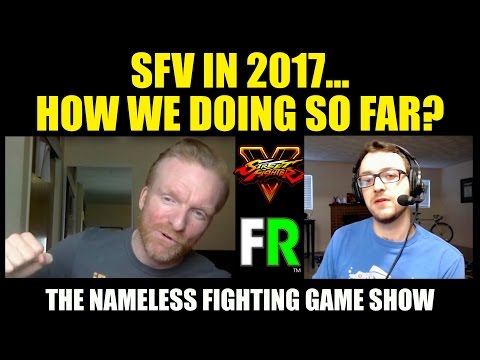 The Nameless Fighting Game Show EP04: SFV SEASON 2, FINAL ROUND XX, SXSW (TIMESTAMPS BELOW)